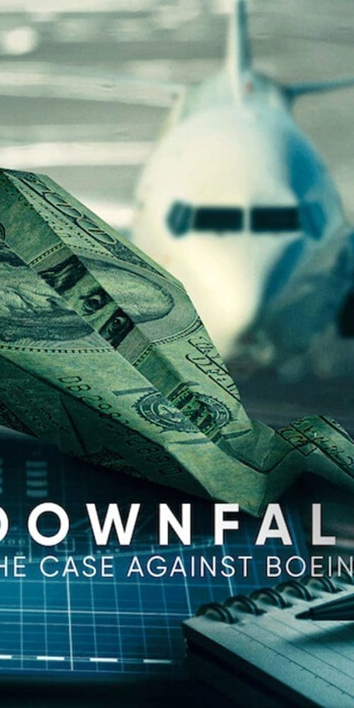 DOWNFALL: The Case Against Boeing